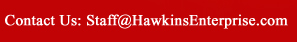 Contact Us: Staff@HawkinsEnterprise.com